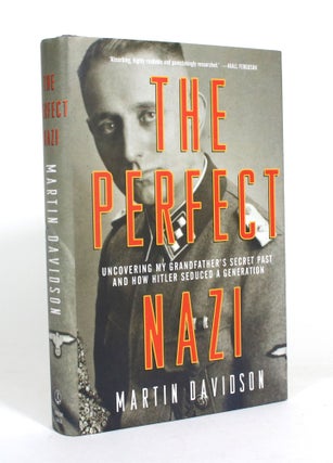 Item #012704 The Perfect Nazi: Uncovering My SS Grandfather's Secret Past and How Hitler Seduced...