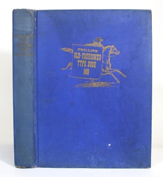 Item #012711 Phillip's Old Fashioned Type Book. Frederick Nelson Phillips