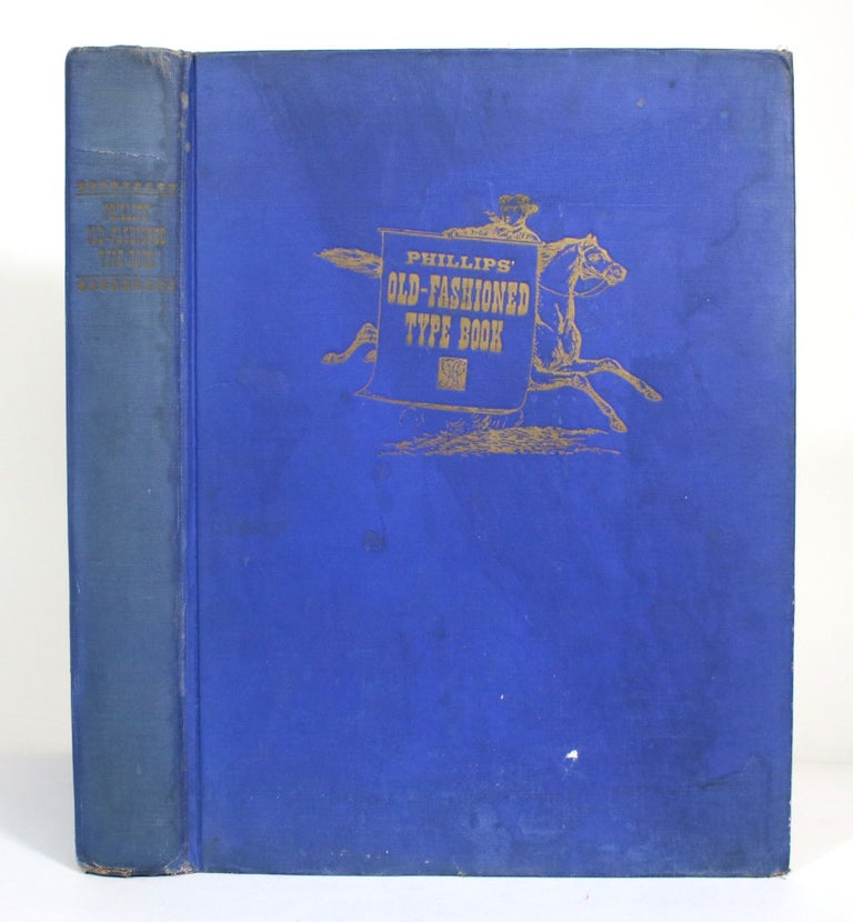 Item #012711 Phillip's Old Fashioned Type Book. Frederick Nelson Phillips.
