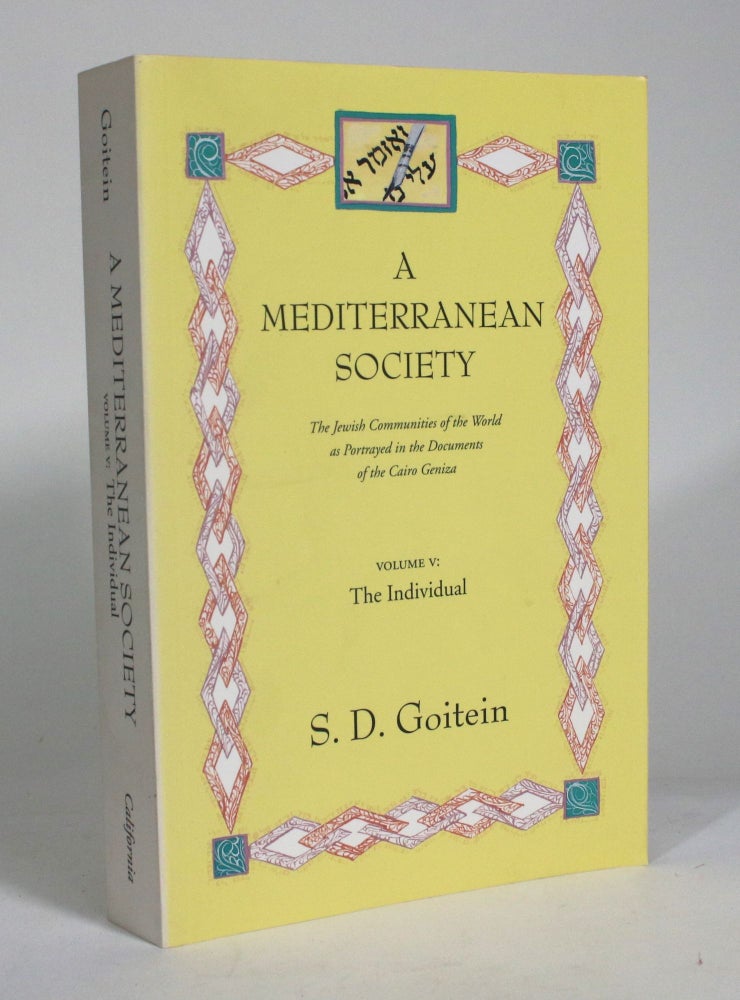 Item #012712 A Mediterranean Society: The Jewish Communinities of the Arab World as Portrayed in the Documents of the Cairo Geniza. Volume V: The Individual. S. D. Goitein.