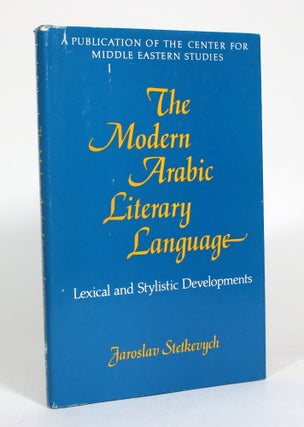 The Modern Arabic Literary Language: Lexical and Stylistic Developments