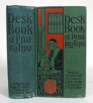 Item #012726 Desk Book of Printing Types: To Which is Appended a Condensed Catalogue and Price...