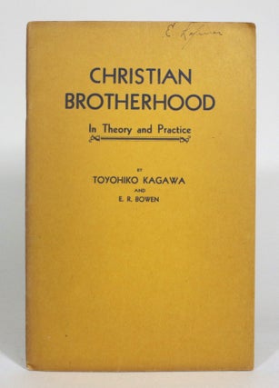 Item #012730 Christian Brotherhood In Theory and Practice: A Series of Addresses Given at North...