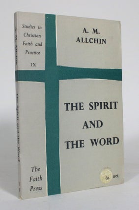 Item #012735 The Spirit and the Word: Two Studies in Nineteenth Century Anglican Theology. A. M...