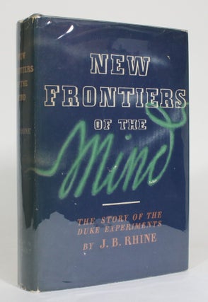 Item #012738 New Frontiers of the Mind: The Story of the Duke Experiments. J. B. Rhine