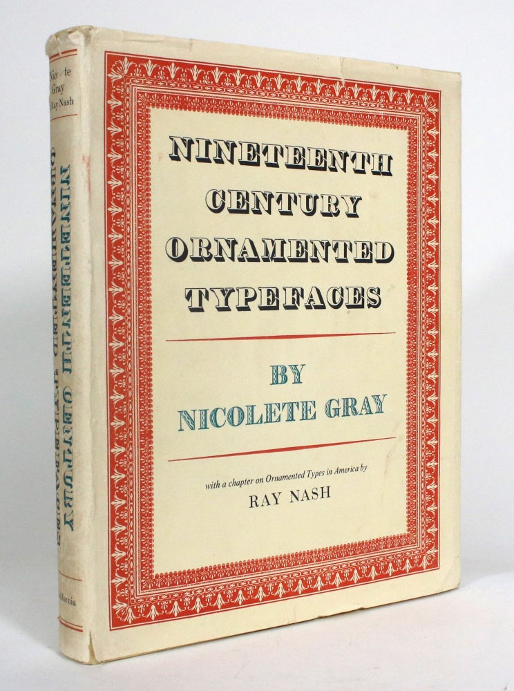 Item #012745 Nineteenth Century Ornamented Typefaces. Nicolete Gray, Ray Nash.