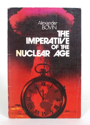 Item #012748 The Imperative of the Nuclear Age. Alexander Bovin