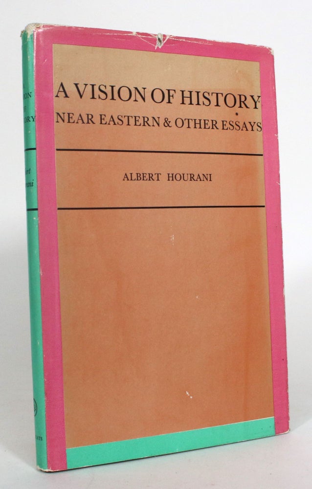 Item #012752 A Vision of History: Near Eastern and Other Essays. Albert Hourani.