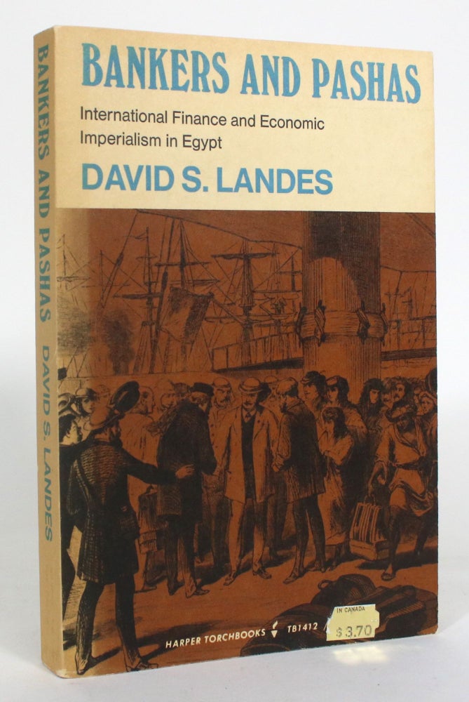 Item #012762 Bankers and Pashas: International Finance and Economic Imperialism in Egypt. David S. Landes.