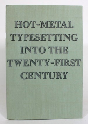 Item #012765 Hot-Metal Typesetting Into the Twenty-First Century. Robert Stockwell
