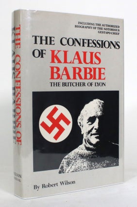 Item #012767 The Confessions of Klaus Barbie: The Butcher of Lyon. Robert Wilson, James Osborne