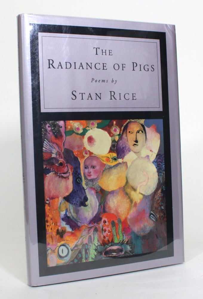 Item #012770 The Radiance of Pigs. Stan Rice.