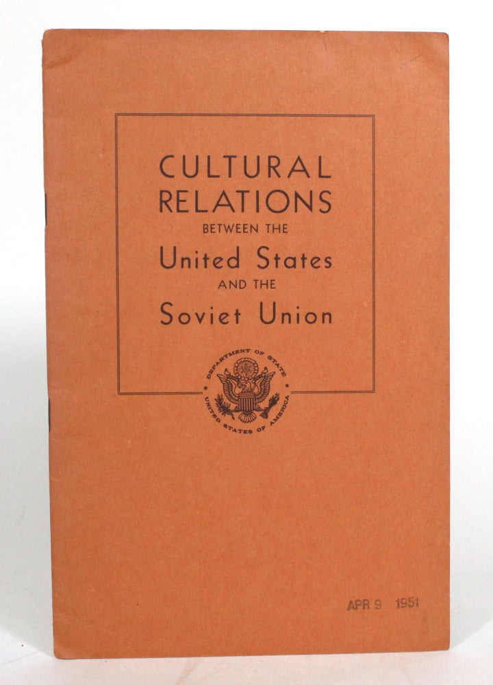 Item #012787 Cultural Relations between the United States and the Soviet Union. Department of State.
