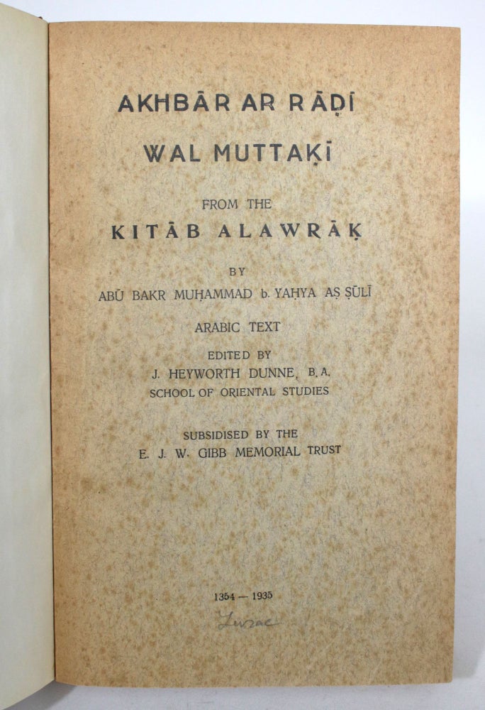 Item #012789 Akhbar ar-Radi wal-Muttaki from the Kitab al-awrak. J. Heyworth Dunne.