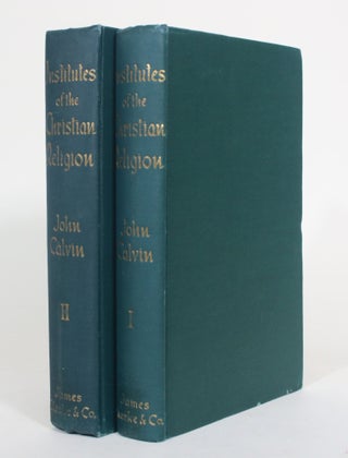 Item #012793 Institutes of The Christian Religion [2 vols]. John Calvin, Henry Beveridge