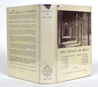 Item #012796 The Legacy of Islam. Sir Thomas Arnold, Alfred Guillaume
