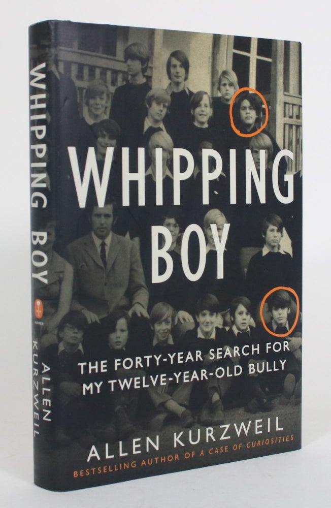 Item #012799 Whipping Boy: The Forty-Year Search for My Twelve-Year-Old Bully. Allen Kurzweil.
