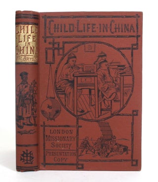 Item #012805 Child Life in China. Mary Isabella Bryson