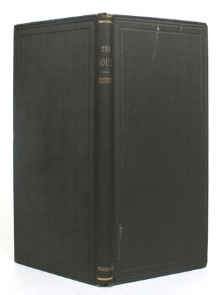 The Soul, Its Sorrows and Its Aspirations; An Essay Towards The Natural History of the Soul, As the True Basis of Theology
