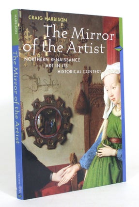 Item #012819 The Mirror of the Artist: Northern Renaissance Art in Its Historical Context. Craig...