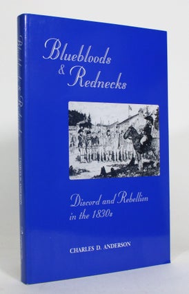 Item #012829 Blueboods and Rednecks: Discord and Rebellion in the 1830s. Charles D. Anderson