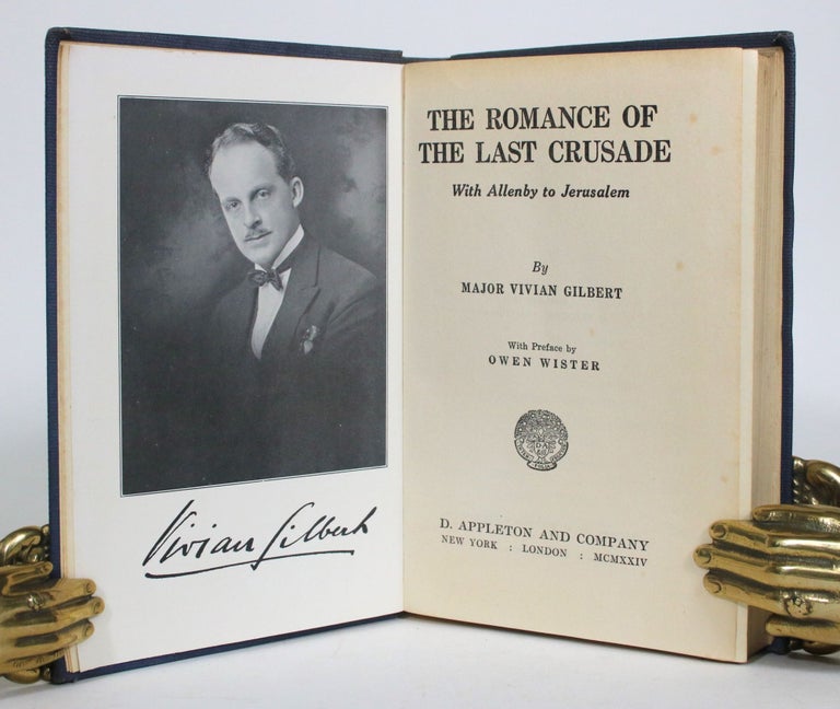 Item #012836 The Romance of the Last Crusade: With Allenby to Jerusalem. Vivian Gilbert.