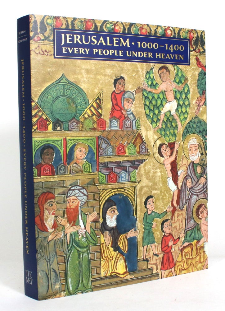 Item #012842 Jerusalem, 1000-1400: Every People Under Heaven. Barbara Drake Boehm, Melanie Holcomb.