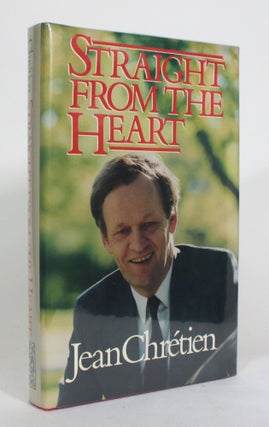 Item #012843 Straight from the Heart. Jean Chretien