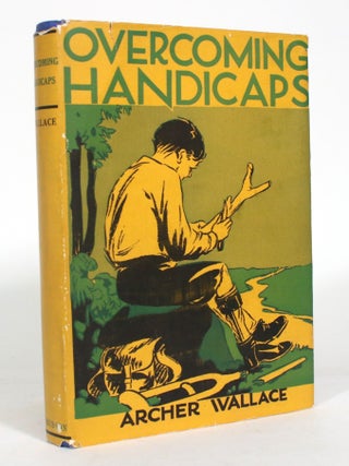 Item #012847 Overcoming Handicaps. Archer Wallace