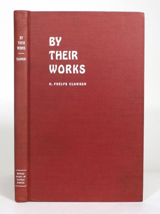 Item #012871 By Their Works: Illustrated from the Collections in the Buffalo Museum of Science....