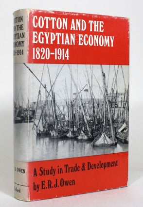 Item #012873 Cotton and the Egyptian Economy, 1820-1914: A Study in Trade and Development. E. R....