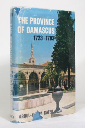 Item #012889 The Province of Damascus, 1723-1783. Abdul-Karim Rafeq