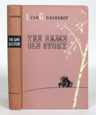 Item #012908 The Same Old Story. Ivan Goncharov