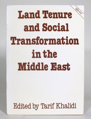 Item #012924 Land Tenure and Social Transformation in the Middle East: Aspects of Land Tenure and...