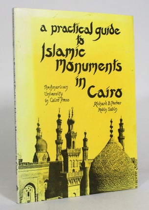 Item #012946 A Practical Guide to Islamic Monuments in Cairo. Richard B. Parker, Robin Sabin