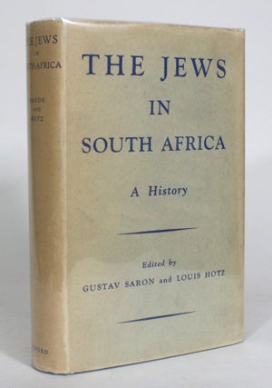 Item #012961 The Jews in South Africa: A History. Gustav Saron, Louis Hotz