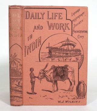 Item #012965 Daily Life and Work in India. W. J. Wilkins