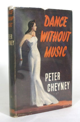 Item #012988 Dance Without Music: A Mystery Novel. Peter Cheyney