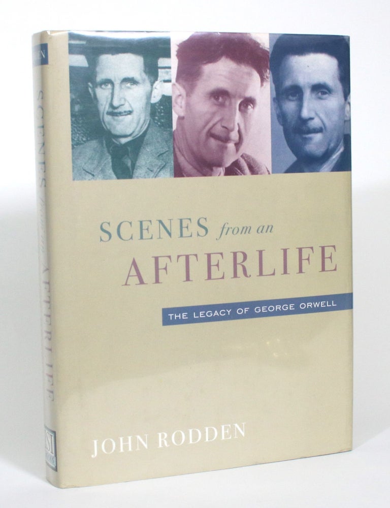 Scenes from an Afterlife: The Legacy of George Orwell | John Rodden ...