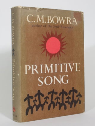 Item #013012 Primitive Song. C. M Bowra