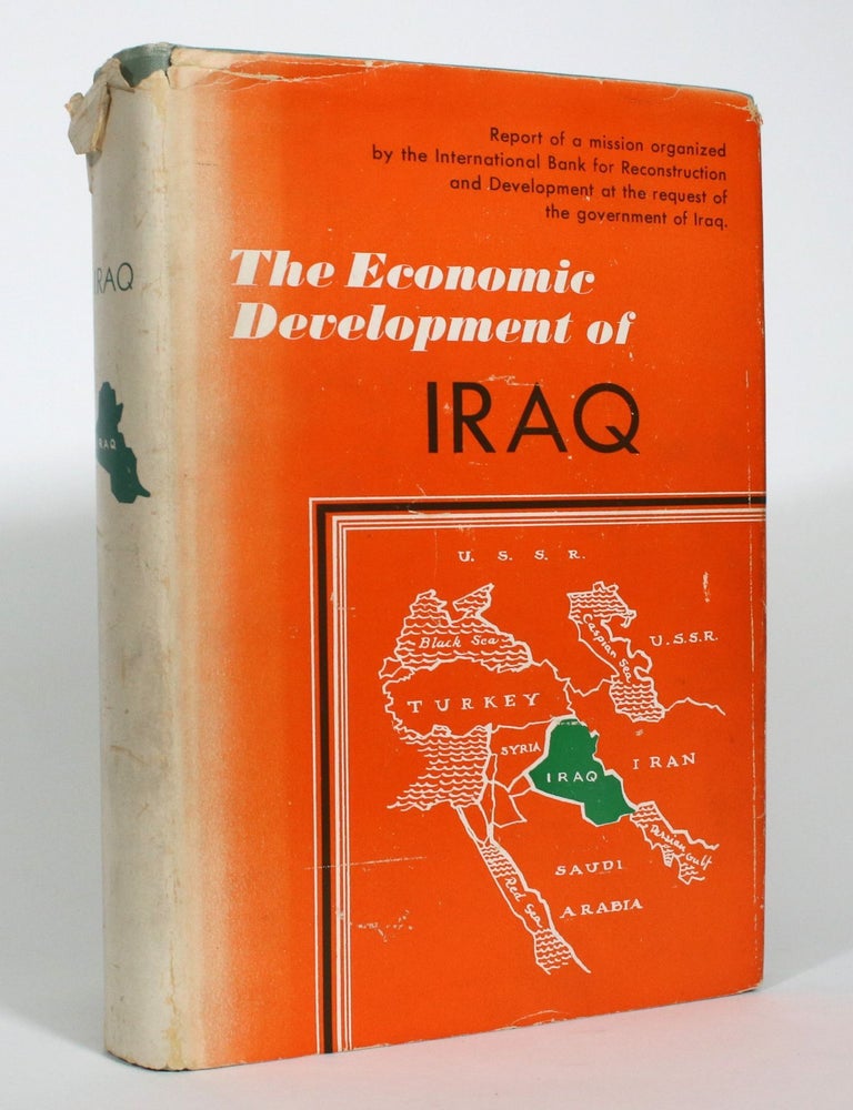 Item #013026 The Economic Development of Iraq: Report of a Mission organized by the International Bank for Reconstruction and Development at the request of the Government of Iraq. International Bank for Reconstruction and Development.