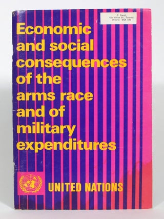 Item #013045 Economic and Social Consquences of the Arms Race and of Military Expenditures....