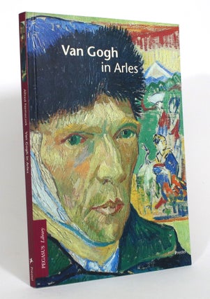 Item #013054 Van Gogh in Arles. Alfred Nemeczek