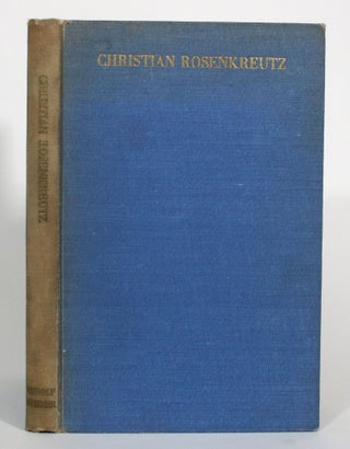 Item #013064 The Mission of Christian Rosenkreutz: Its Character and Purpose. Transcriptions and...