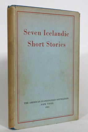Item #013074 Seven Icelandic Short Stories. Asgeir Petursson, Steingrimur J. Thorsteinsson