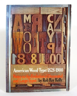 Item #013093 American Wood Type: 1828-1900: Notes on the Evolution of Decorated and Large Types....