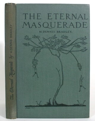Item #013101 The Eternal Masquerade. H. Dennis Bradley