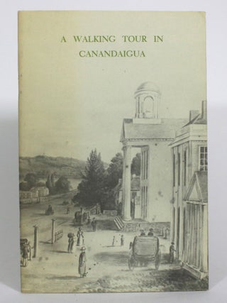 Item #013110 A Walking Tour in Canandaigua. Mary Roddant Tomlan