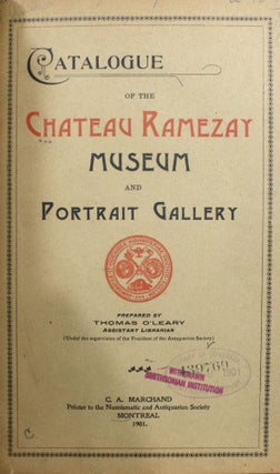 Item #013116 Catalogue of the Chateau Ramezay Museum and Portrait. Thomas O'Leary