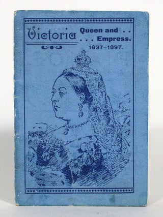 Item #013133 Victoria, Queen and Empress. 1837-1897. Souvenir and Illustrated Work of Reference...
